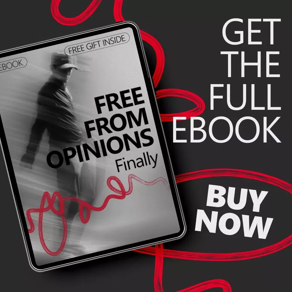 Free From Opinions, Finally: An Empowering eBook Guide on how to stop caring what others think of you & Build Unshakable Confidence