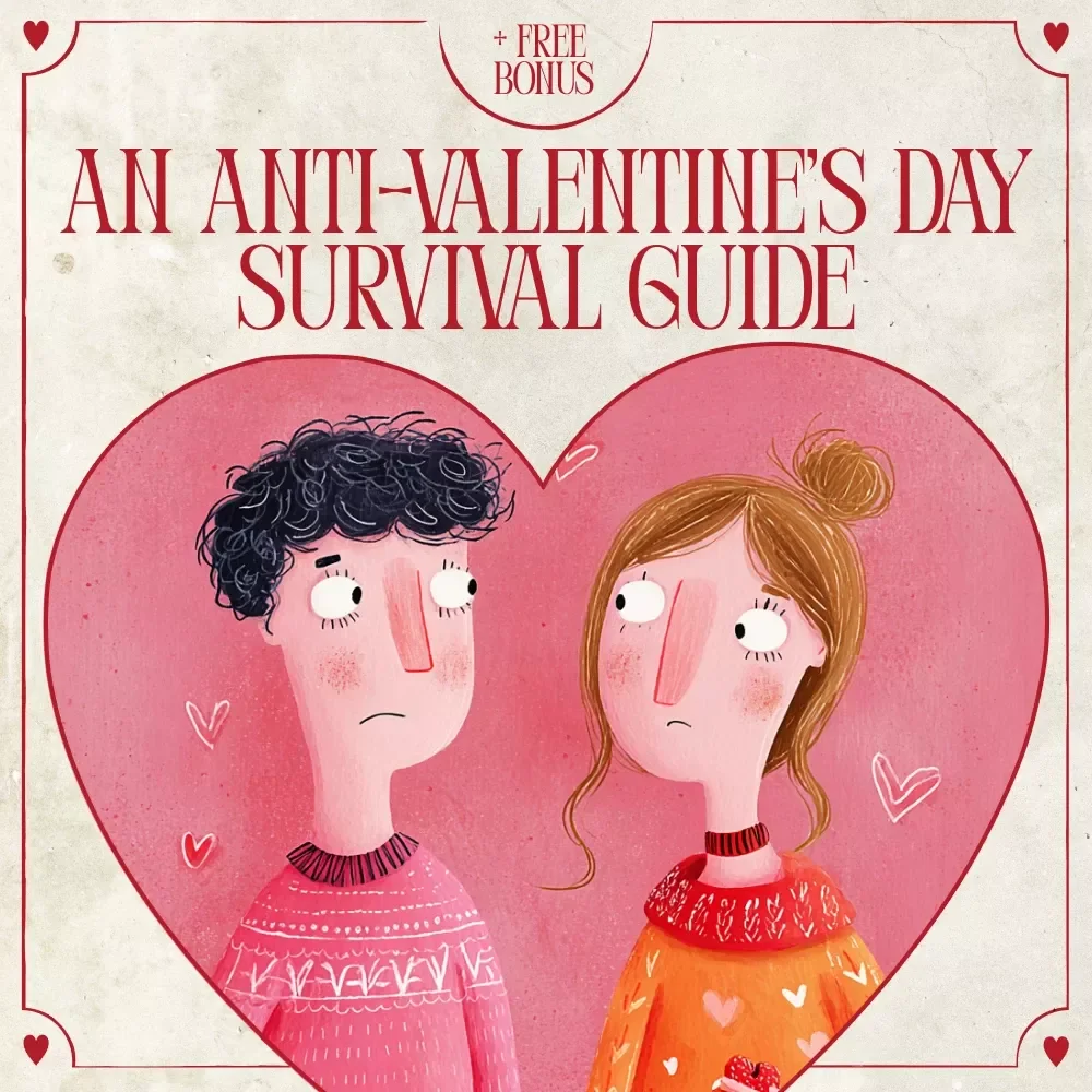 An Anti-Valentine’s Day Survival Guide – A Bold, Empowering Ebook with Anti Valentine’s Day Things to Do for Singles, Rebels & Self-Love Seekers
