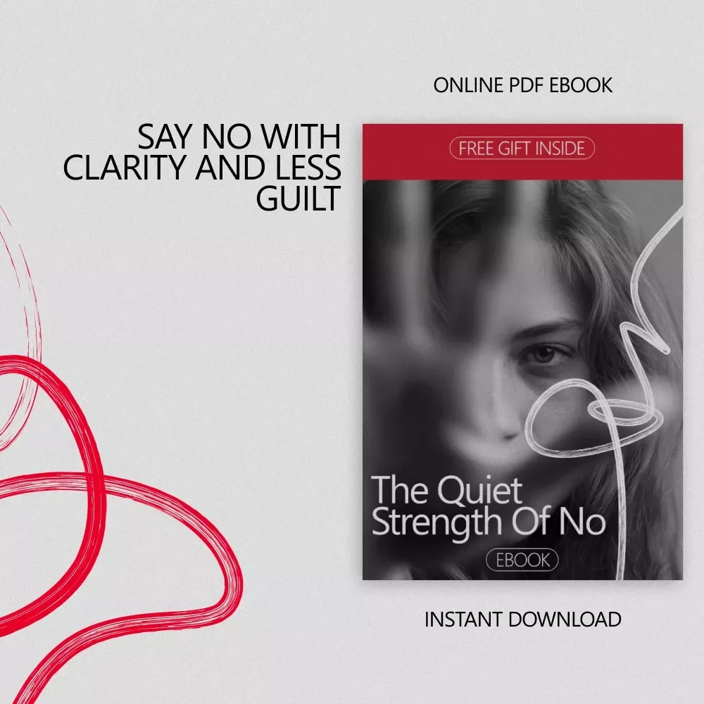 The Quiet Strength of No: A Gentle eBook Guide to Boundaries, Emotional Clarity & guilt after saying no how to cope
