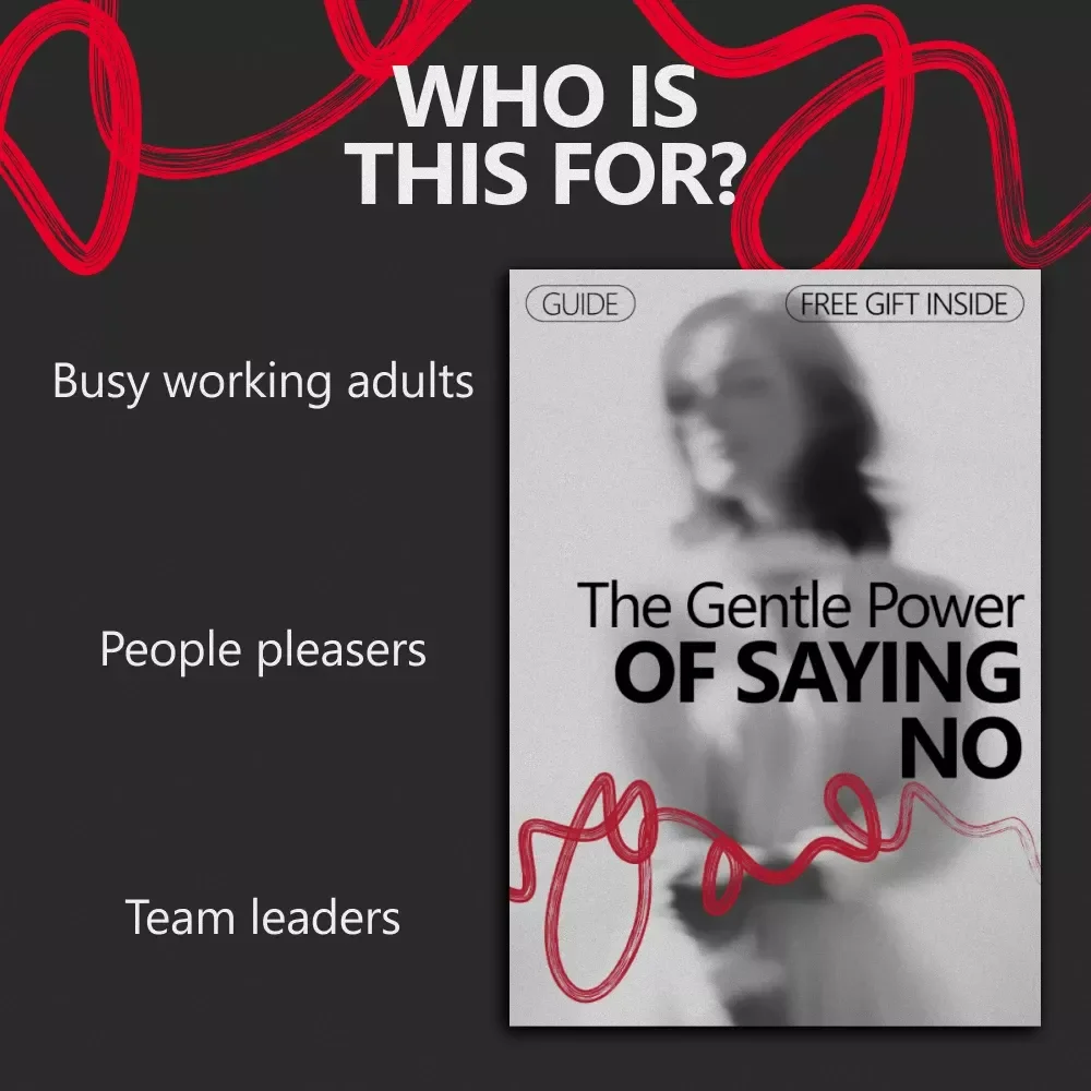 The Gentle Power of Saying No – Professional Guide on How to Say No to Extra Work Politely, Set Boundaries & Communicate with Confidence