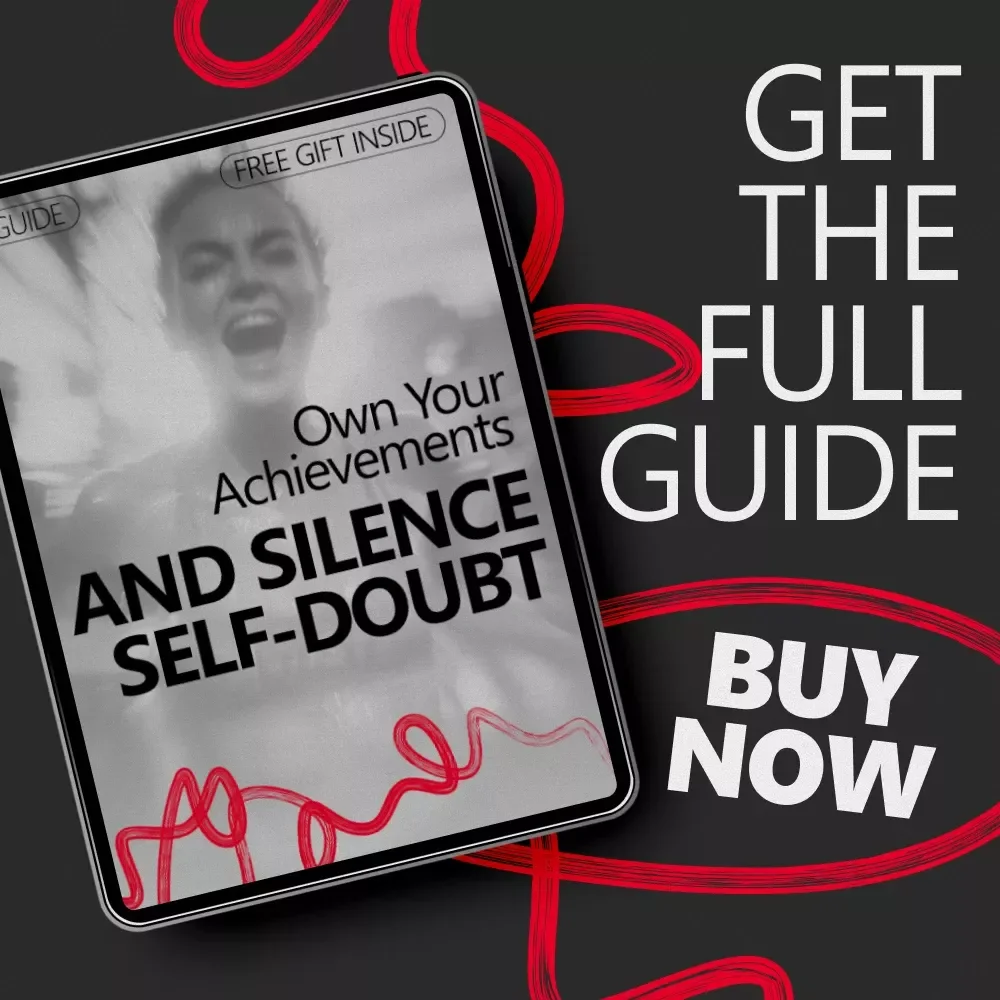 Own Your Achievements and Silence Self-Doubt: A Guide to Overcoming Imposter Syndrome for High Achievers