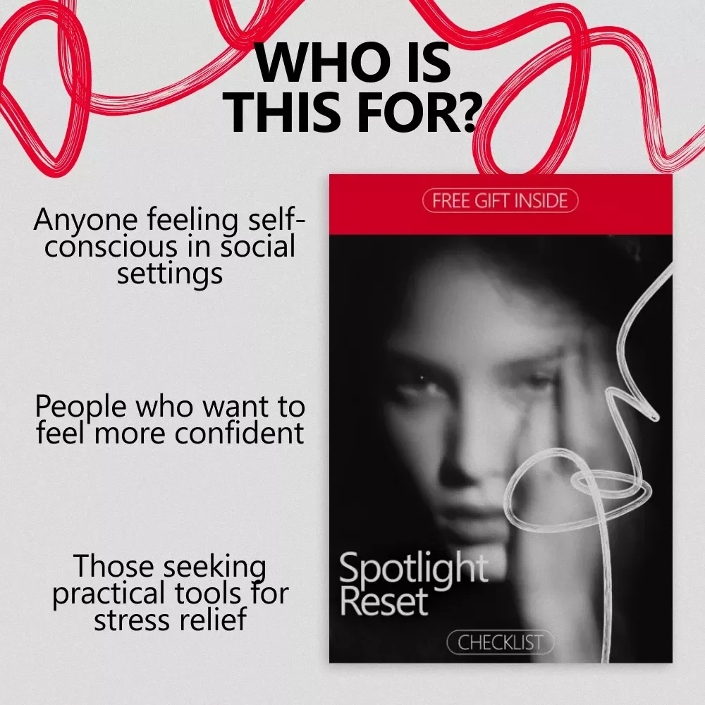 Spotlight Reset: The Ultimate Checklist for When You Feel Everyone is Watching You