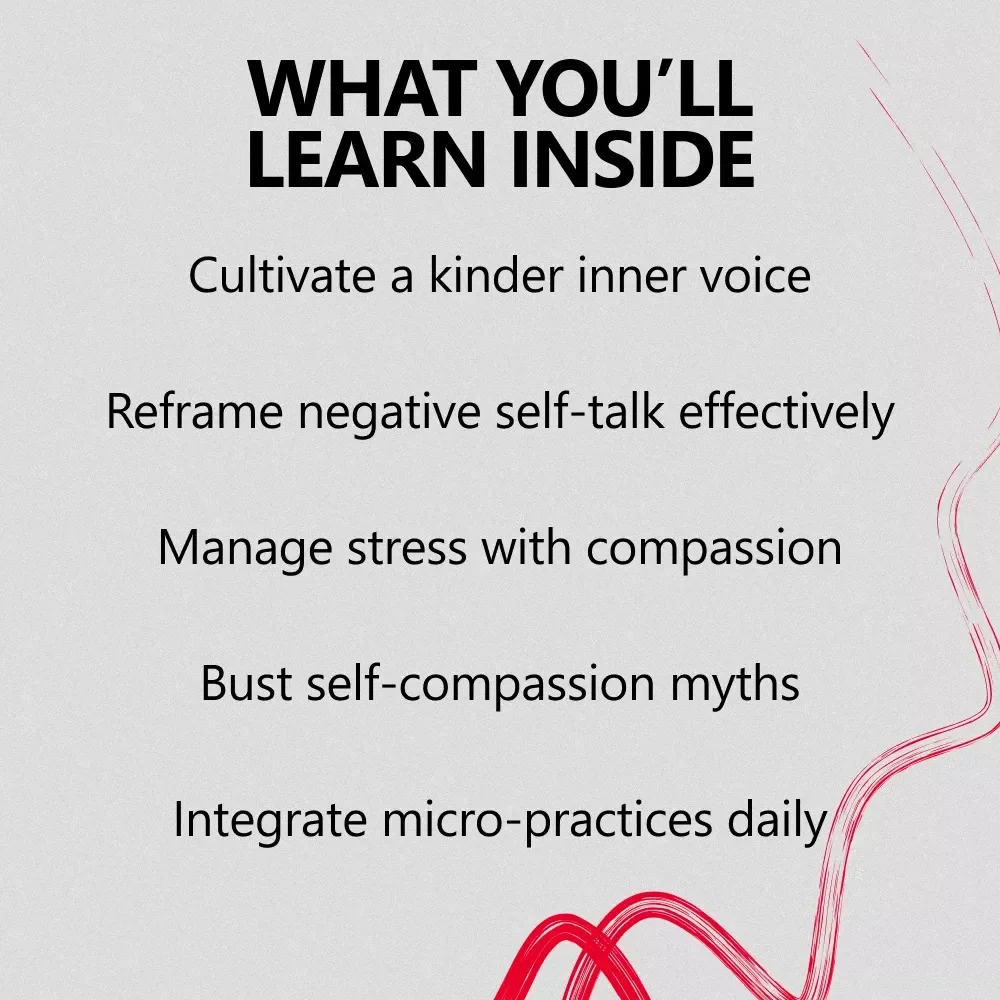 Be Kinder to Yourself: The Ultimate Guide to Developing Self-Compassion – A Practical eBook for Personal Growth