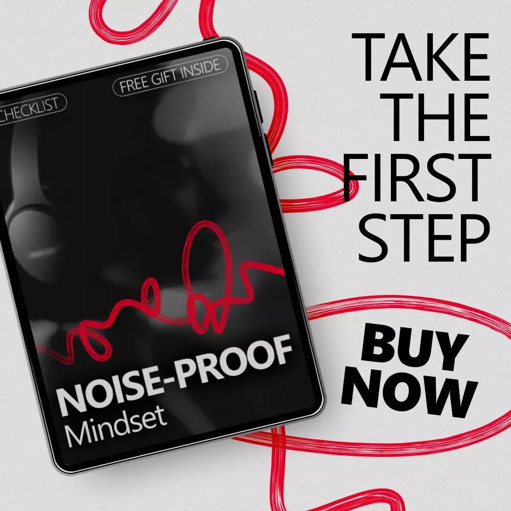 Noise-Proof Mindset Checklist: Your Guide to Ignoring Negative Opinions and Reclaiming Your Peace