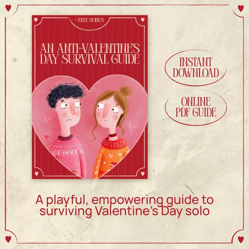 An Anti-Valentine’s Day Survival Guide – A Bold, Empowering Ebook with Anti Valentine’s Day Things to Do for Singles, Rebels & Self-Love Seekers