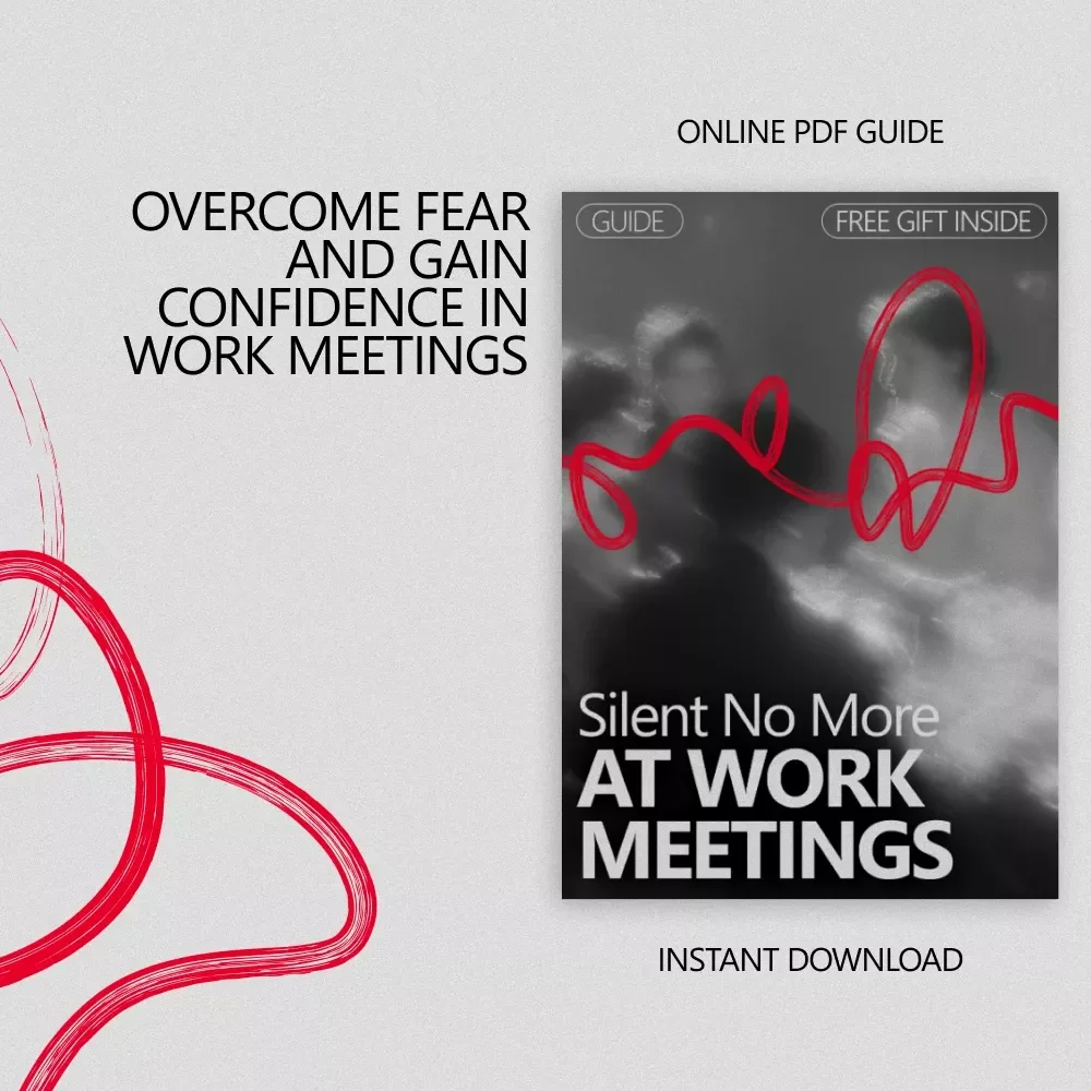 Silent No More at Work Meetings: Overcome Fear of Judgment and Speak with Confidence