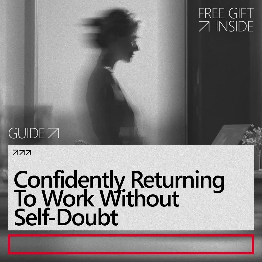 Confidently Returning to Work Without Self-Doubt: A Guide for Mothers Overcoming Imposter Syndrome