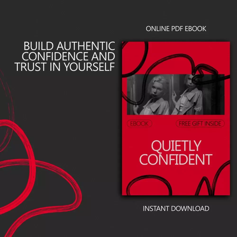 Quietly Confident: A Digital Guide to Building Lasting Confidence, Strengthening Boundaries, and Making Empowered Decisions