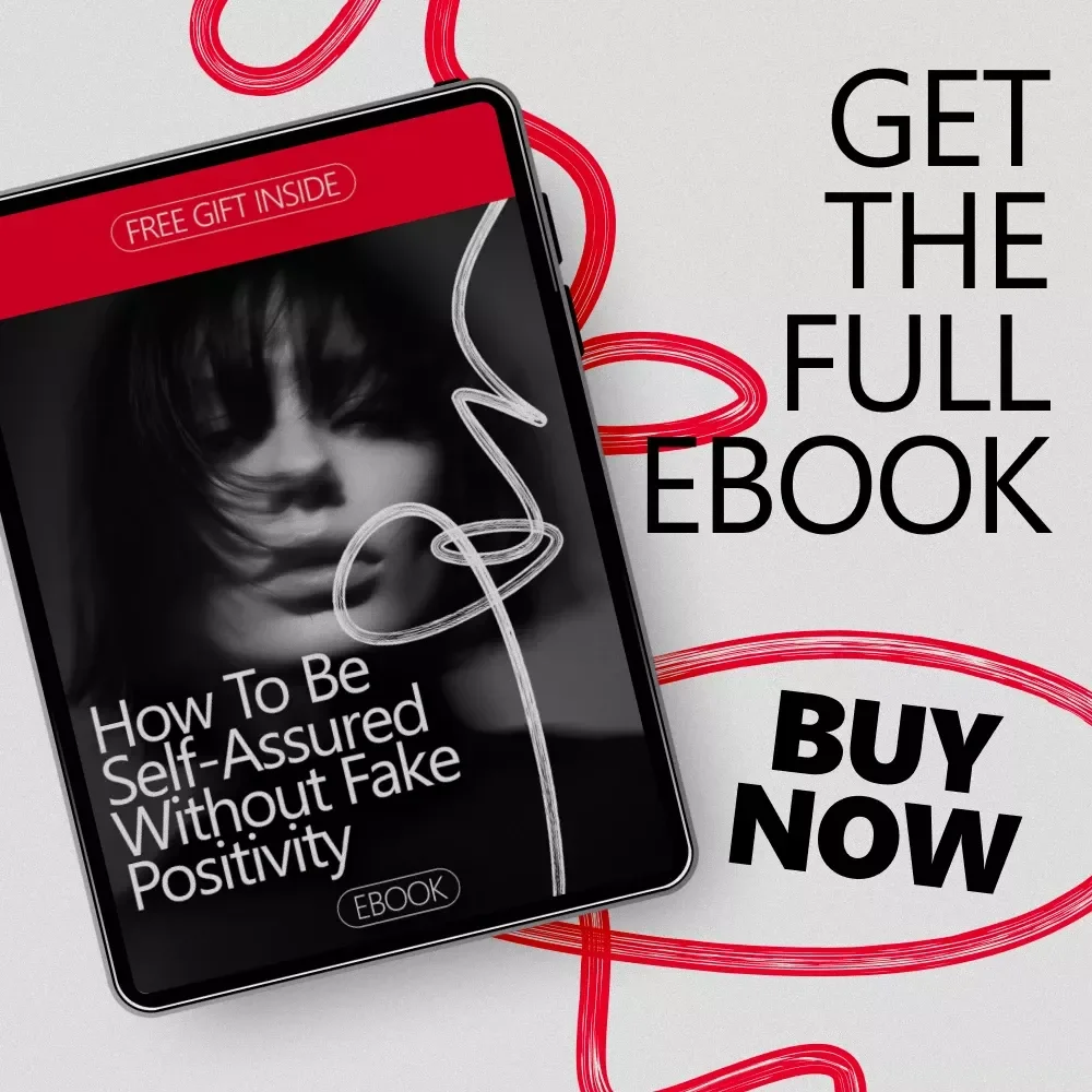 How to Be Self-Assured Without Fake Positivity: A Practical Guide to Building Real Confidence