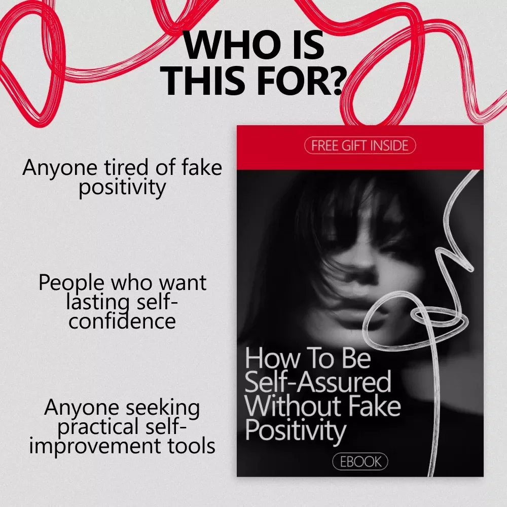 How to Be Self-Assured Without Fake Positivity: A Practical Guide to Building Real Confidence