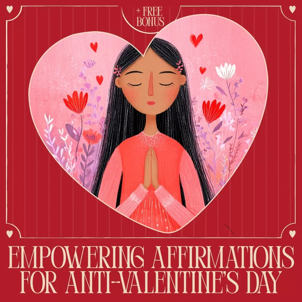 Using AI to Generate Empowering Affirmations for Anti-Valentine’s Day | Self-Love & Independence Checklist | ai to generate empowering affirmations for anti valentine's day