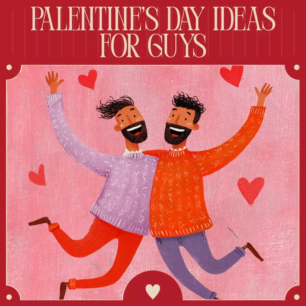Bro-tine’s Day: Fun Palentine’s Day Ideas for Guys | Ultimate Guide to Palentine's Day Activities for Guys & Bro Celebrations