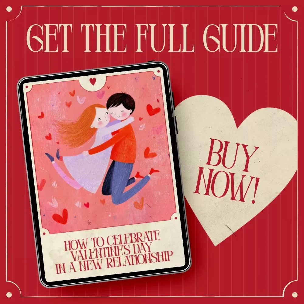 How to Celebrate Valentine’s Day in a New Relationship – A Practical Ebook Guide on Valentine’s Day for New Relationships What to Do, Thoughtful Dates, Gifts & Communication