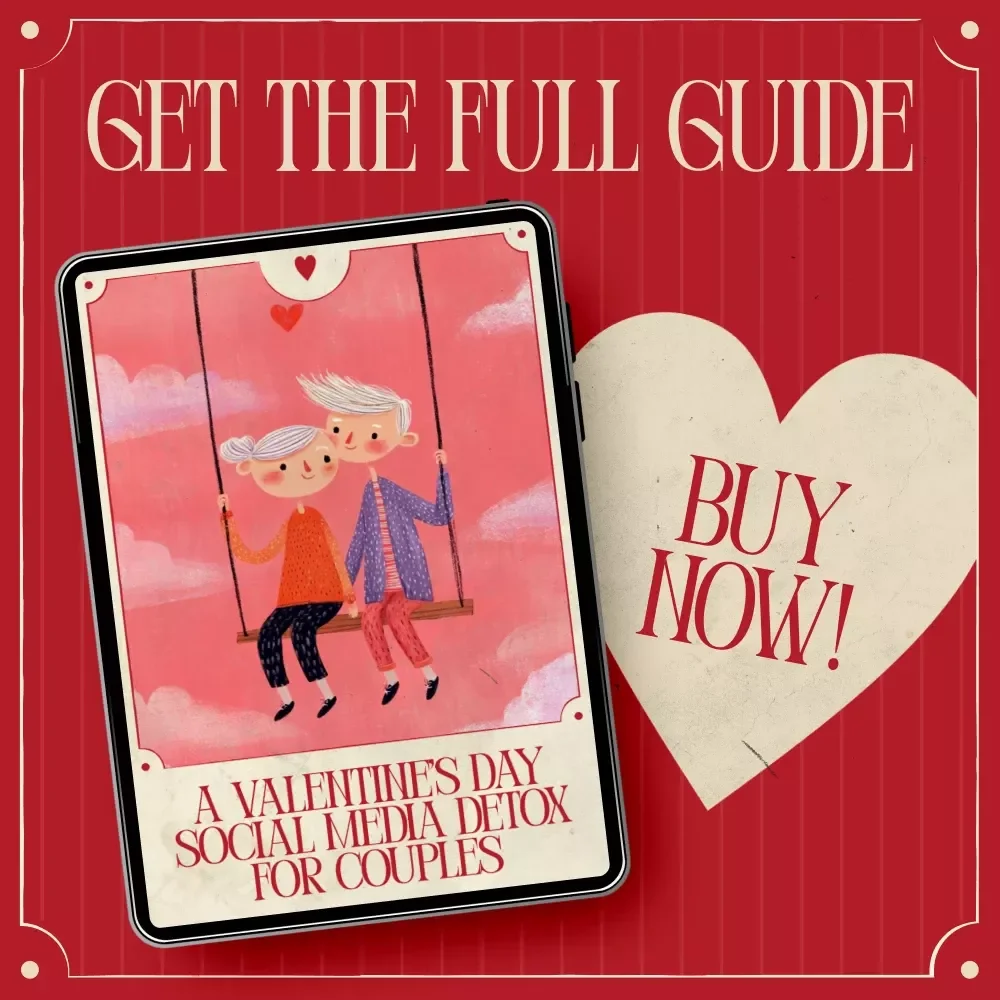A Valentine’s Day Social Media Detox for Couples - A Guide to Reclaiming Your Love Without Distractions