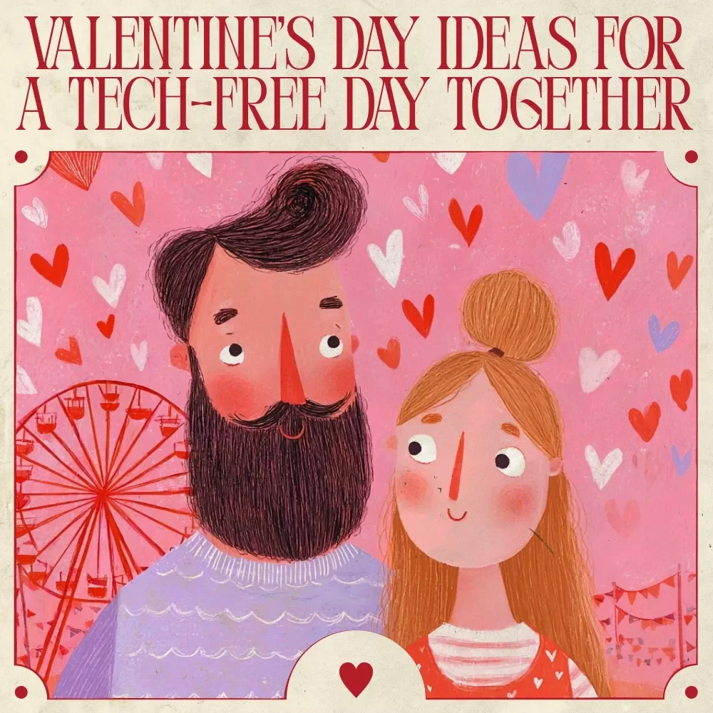 Valentine’s Day Ideas for a Tech-Free Day Together: A Guide for Creating Meaningful Moments