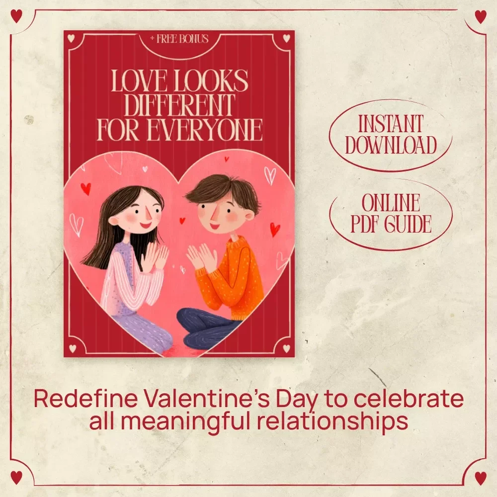 Love Looks Different for Everyone – A Heartfelt Guide to valentine's day celebrating other types of love