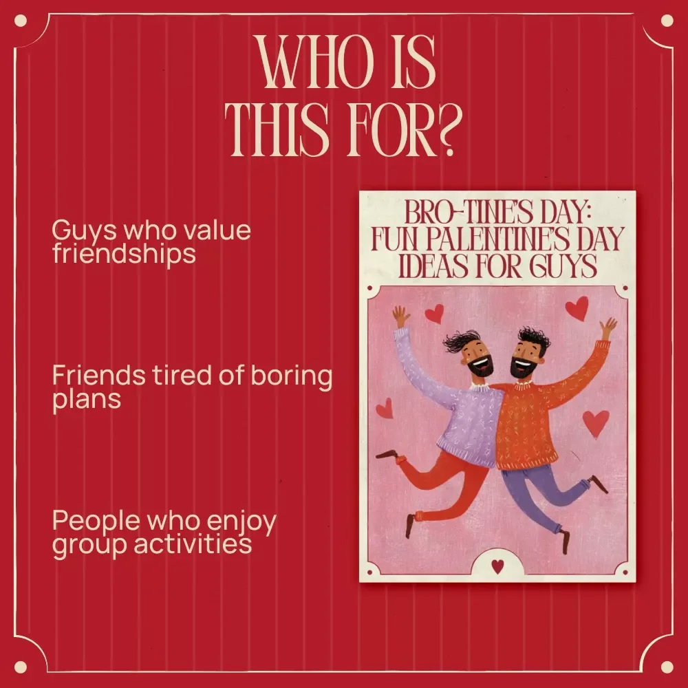 Bro-tine’s Day: Fun Palentine’s Day Ideas for Guys | Ultimate Guide to Palentine's Day Activities for Guys & Bro Celebrations
