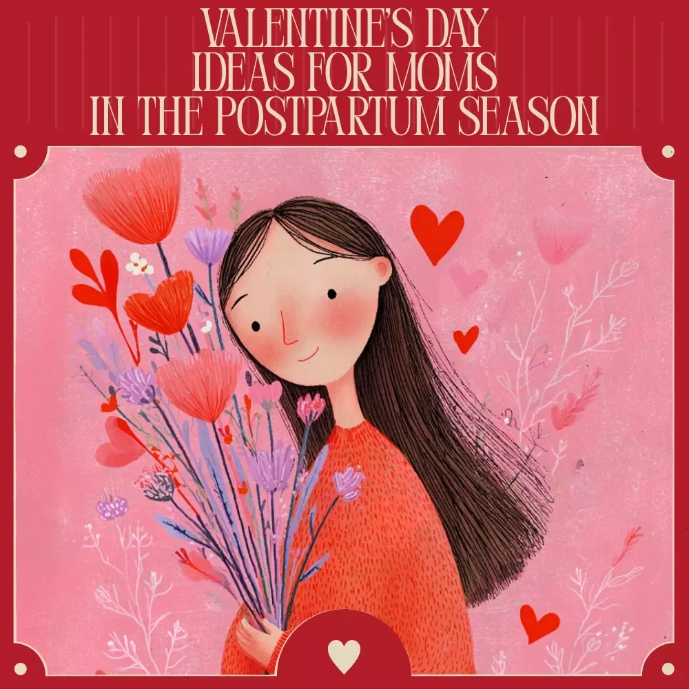 Valentine’s Day Ideas for Moms in the Postpartum Season | Gentle Valentine’s Day Postpartum Ideas for Moms | Digital eBook for New Mothers