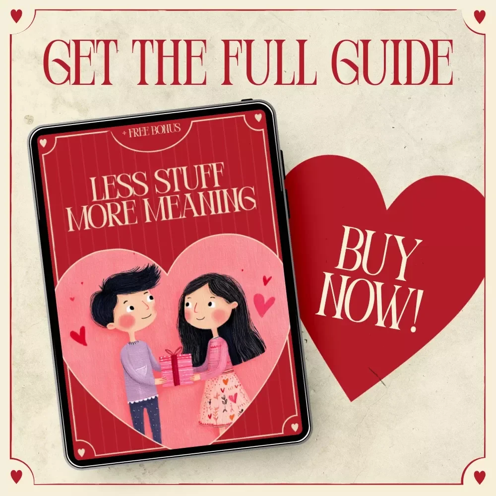 Less Stuff More Meaning – A Thoughtful Guide to Valentine’s Day Minimalist Gift Ideas, Intentional Love & Meaningful Giving
