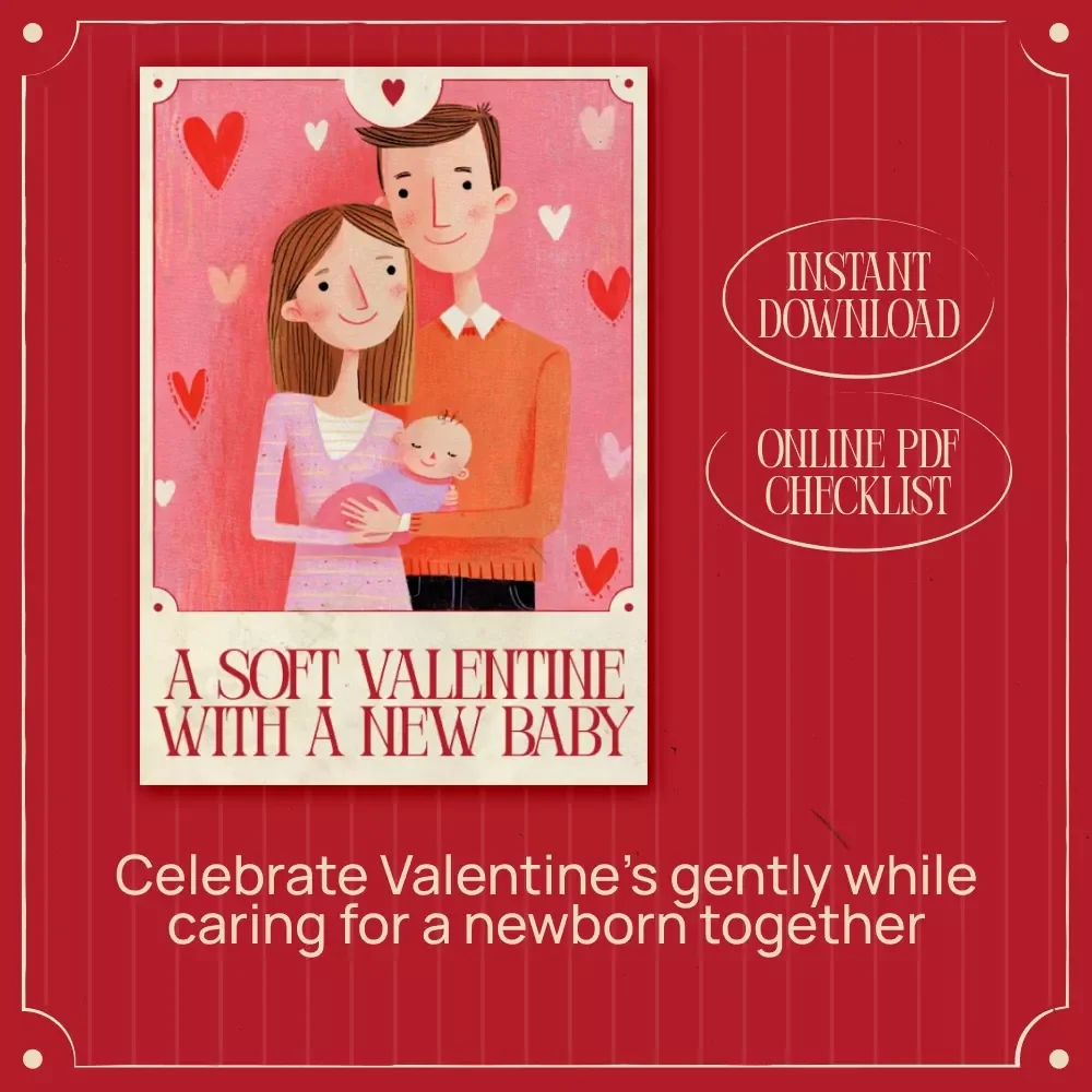 A Soft Valentine With a New Baby – Gentle Checklist for Valentine’s Day With a Newborn Baby