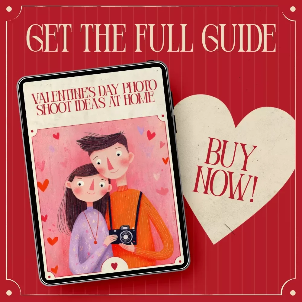 Valentine’s Day Photo Shoot Ideas at Home - Guide for Creative, Fun, & Romantic Photos