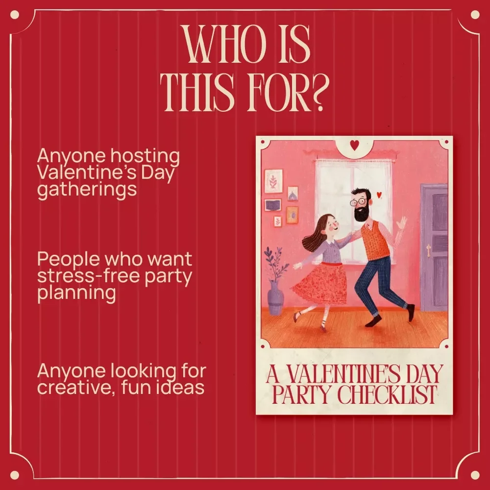 A Valentine’s Day Party Checklist – Digital Download Guide, eBook & Printable Planner for Romantic Dinners, Friends-Only Gatherings, Cozy Movie Nights & Singles Mixers