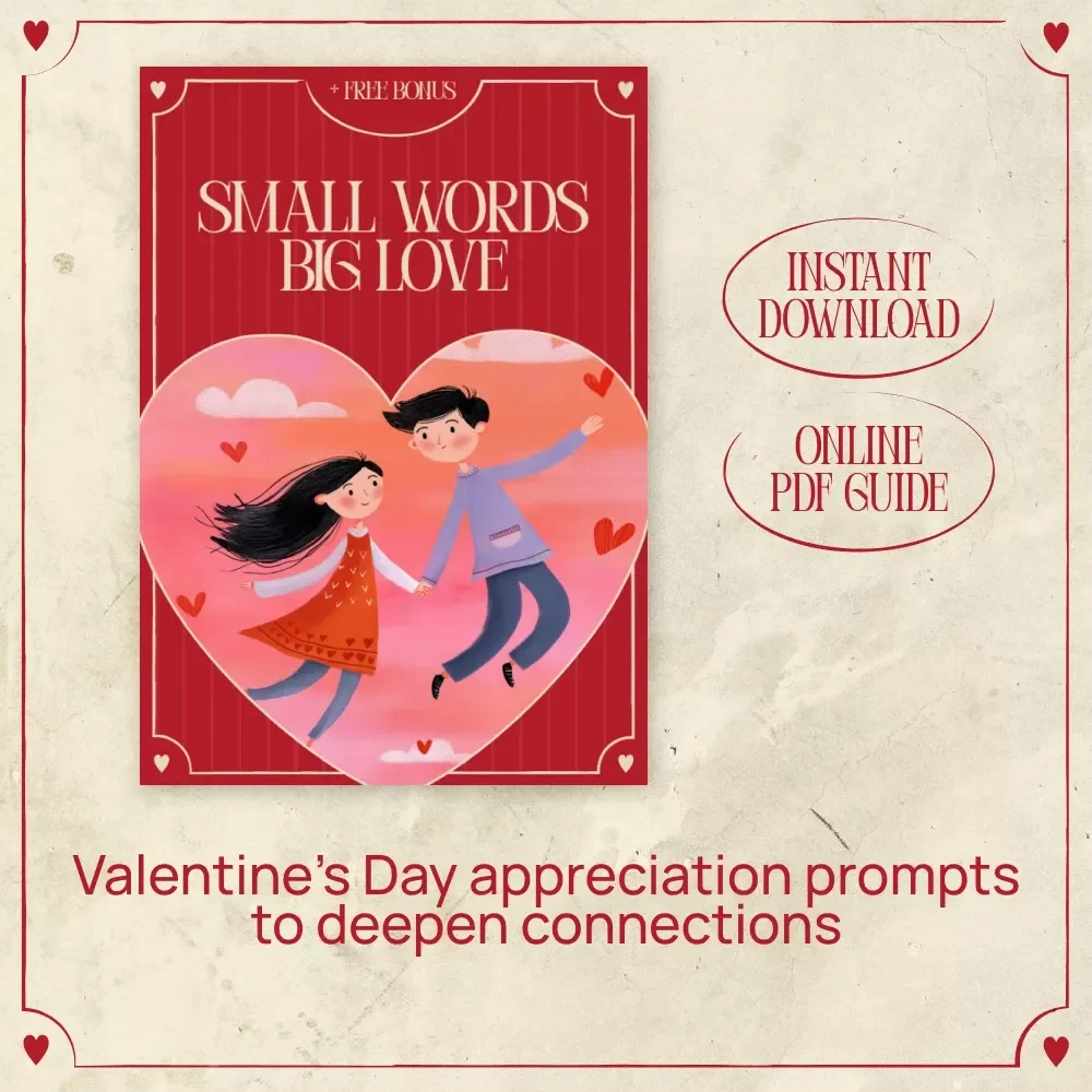 Small Words Big Love: Valentine’s Day Appreciation Prompts, AI Tips, & Habit Building Guide for Deeper Connection