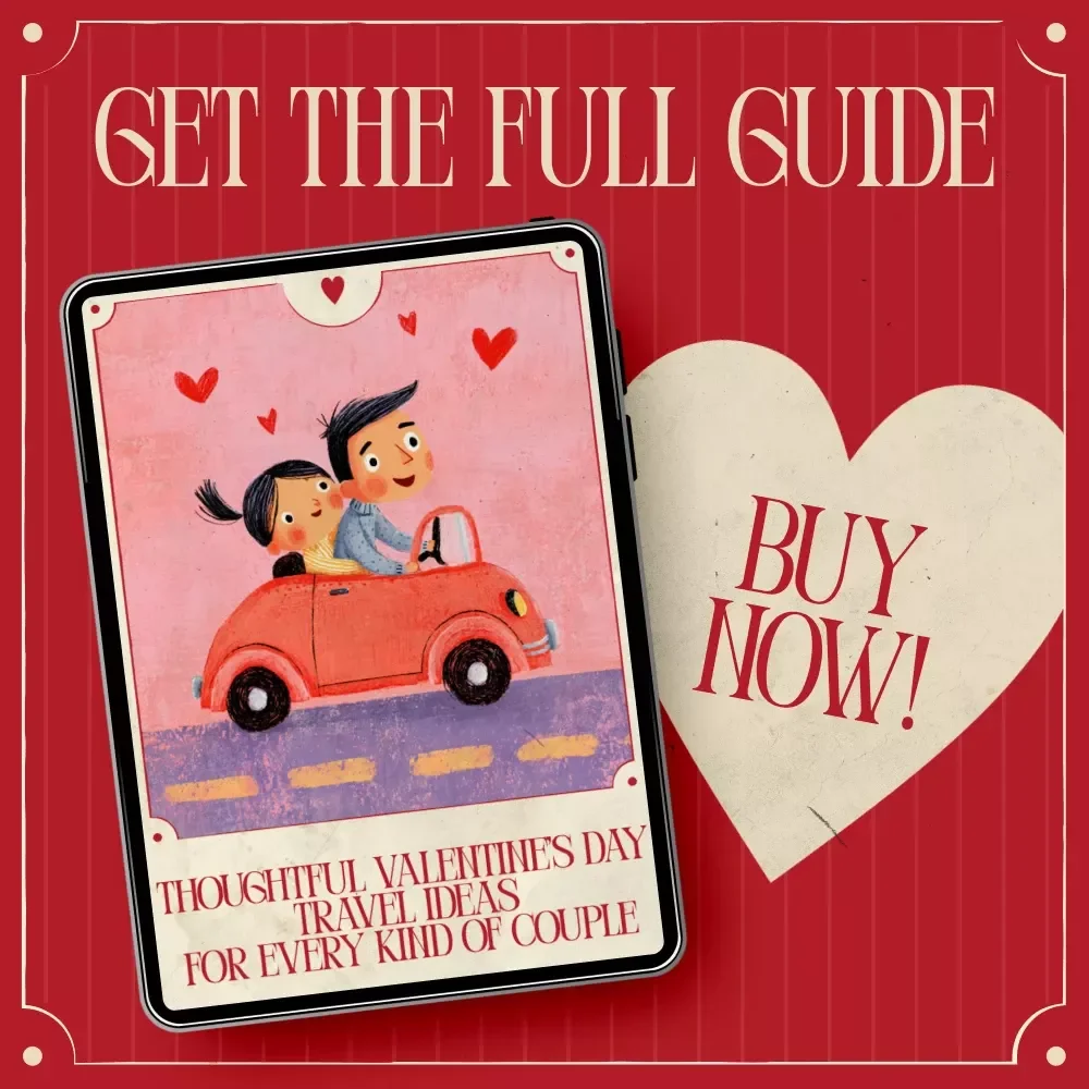 Thoughtful Valentine’s Day Travel Ideas for Every Kind of Couple | Romantic Getaways Guide, Couples Travel eBook, Valentine Trip Planning Download