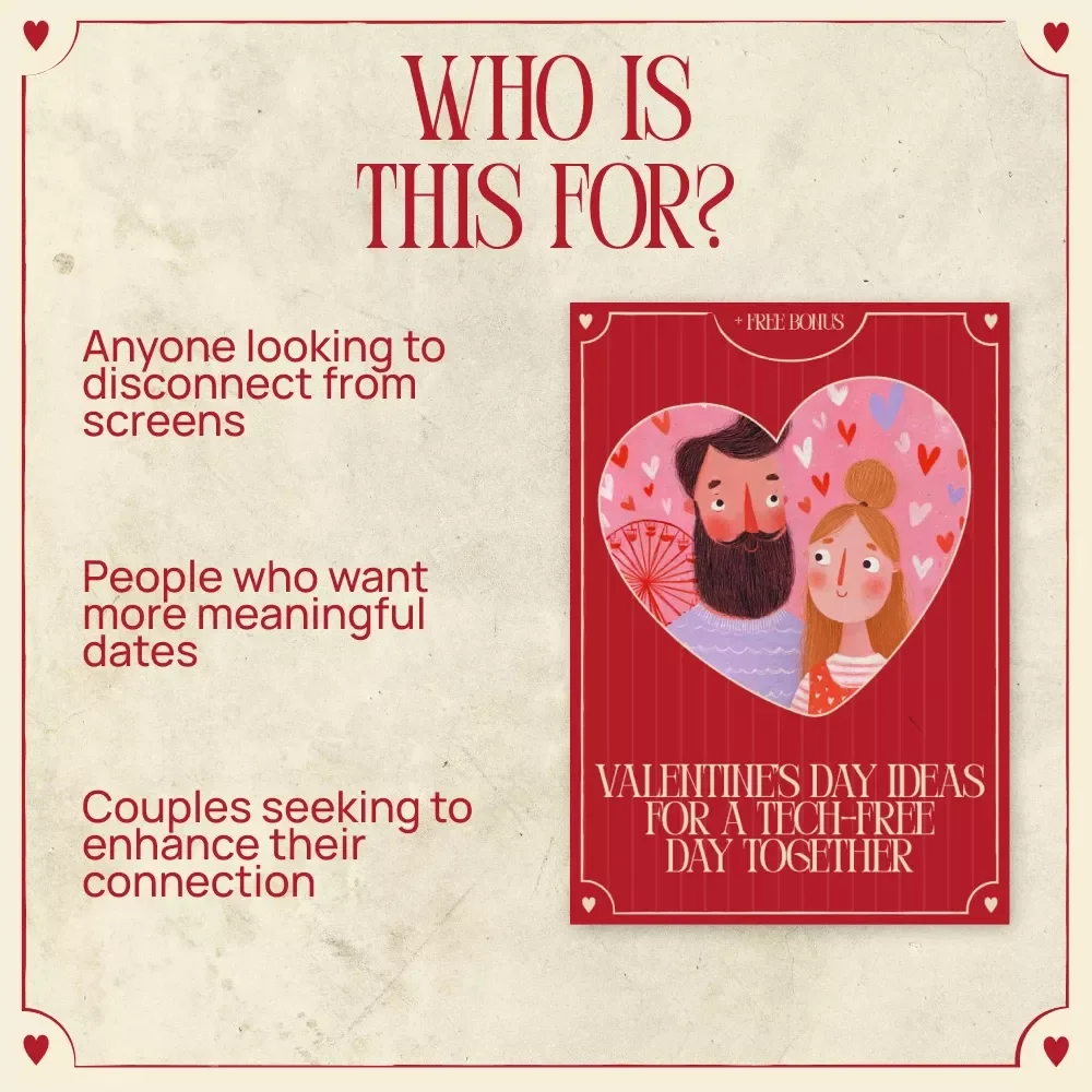 Valentine’s Day Ideas for a Tech-Free Day Together: A Guide for Creating Meaningful Moments
