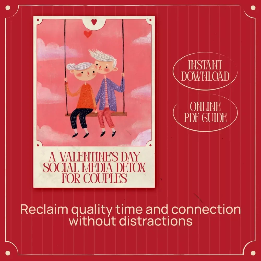 A Valentine’s Day Social Media Detox for Couples - A Guide to Reclaiming Your Love Without Distractions
