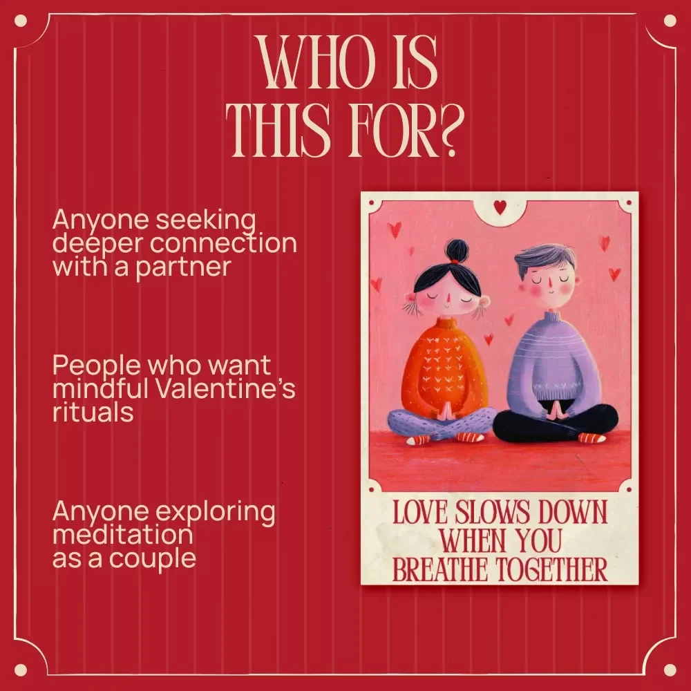 Love Slows Down When You Breathe Together – Valentine’s Day Couples Meditation Guide Ebook for Deep Connection, Emotional Intimacy & Shared Rituals
