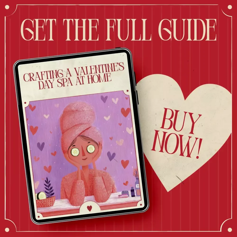 Crafting a Valentine’s Day Spa at Home – Romantic Self-Care Ebook with Valentine’s Day Spa at Home Ideas