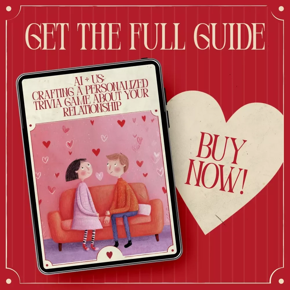 AI + Us: Crafting a Personalized Trivia Game About Your Relationship | Interactive Couple’s Guide Using AI to Create a Custom Trivia Game About Your Relationship