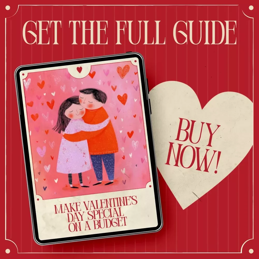 Make Valentine’s Day Special on a Budget: Ultimate Guide eBook on How to Make Valentine’s Day Special Without Spending Money
