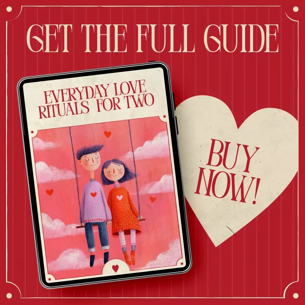 Everyday Love Rituals for Two: An Intimate eBook of Daily Couple Rituals Inspired by Valentine’s Day for Deeper Connection