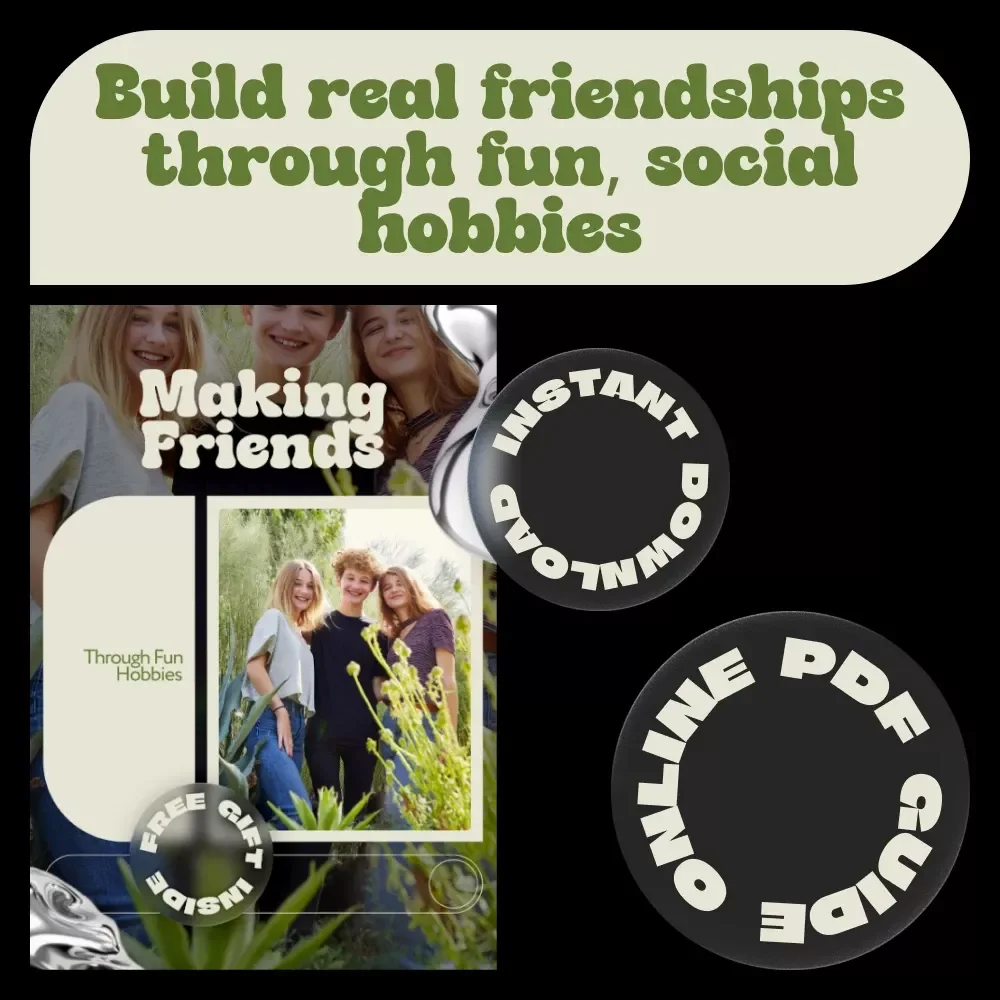 Making Friends Through Fun Hobbies | Digital Guide to Hobbies That Help Make Friends | Social Skills & Community Building Download