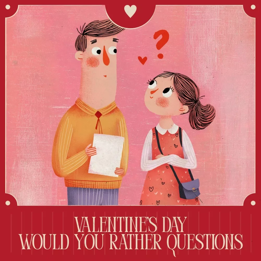 Love Laugh and Choose Together – Valentine’s Day Guide with Valentine’s Day Would You Rather Questions for Couples & Date Night Connection