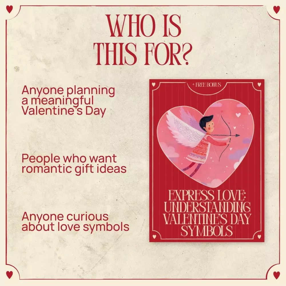 Express Love: Understanding Valentine’s Day Symbols – A Romantic Guide to Valentine’s Day Symbols and Why They Matter for Meaningful, Modern Celebrations