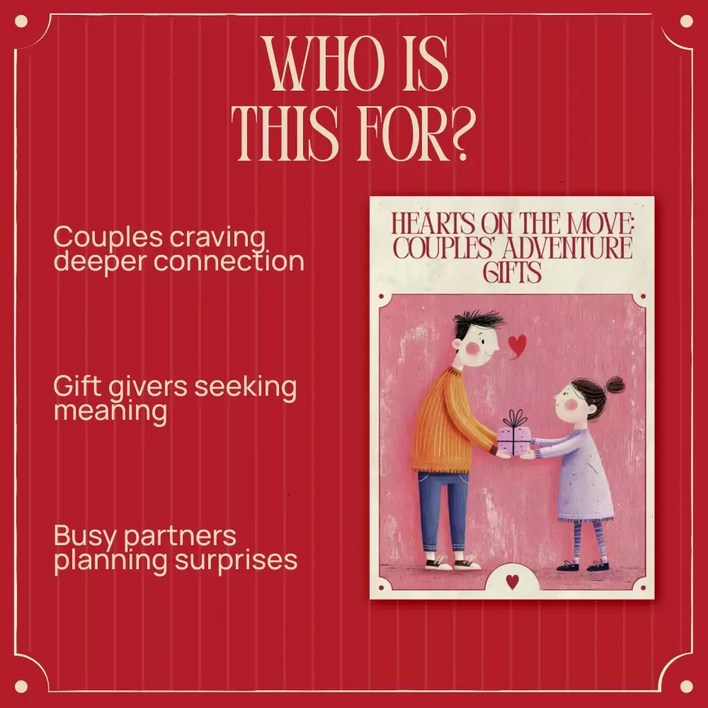 Hearts on the Move: Couples’ Adventure Gifts | A Romantic & Meaningful Guide to Unforgettable Couples Adventure Gifts