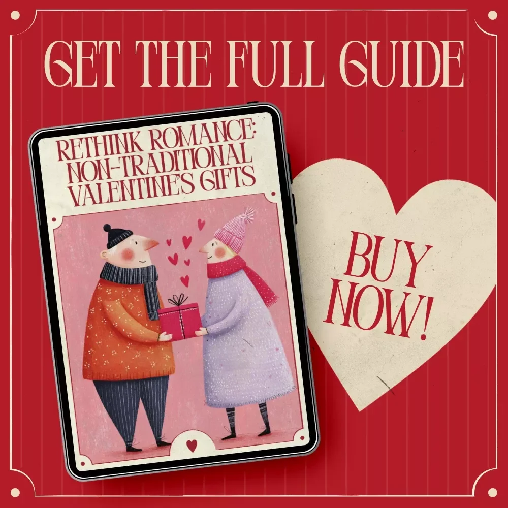 Rethink Romance: Non-Traditional Valentine’s Gifts – A Creative Guide to Non Traditional Valentine’s Gift Ideas That Truly Connect