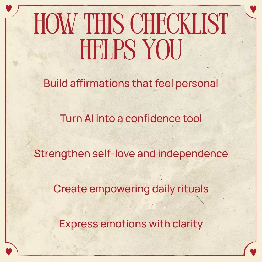 Using AI to Generate Empowering Affirmations for Anti-Valentine’s Day | Self-Love & Independence Checklist | ai to generate empowering affirmations for anti valentine's day