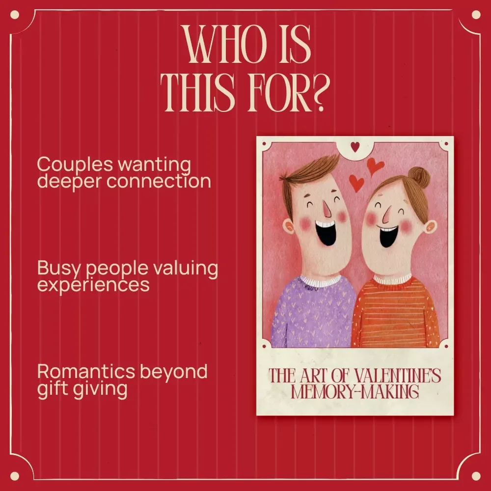 The Art of Valentine’s Memory-Making – A Romantic Guide to Memory Making Activities for Valentine’s Day, Meaningful Experiences, and Lasting Love