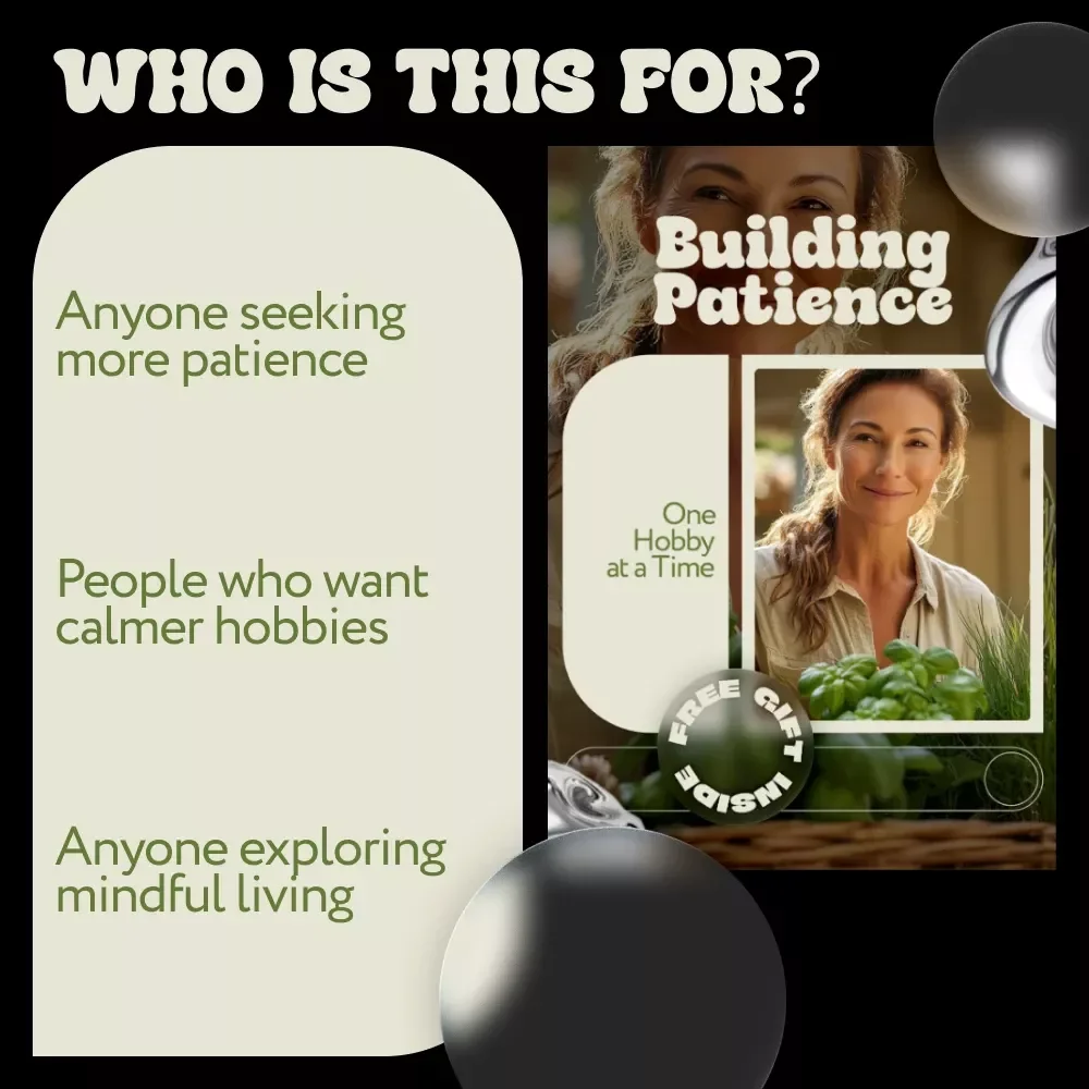Building Patience One Hobby at a Time – A Practical Guide to Hobbies That Build Patience, Mindfulness & Lasting Focus (Digital Download)