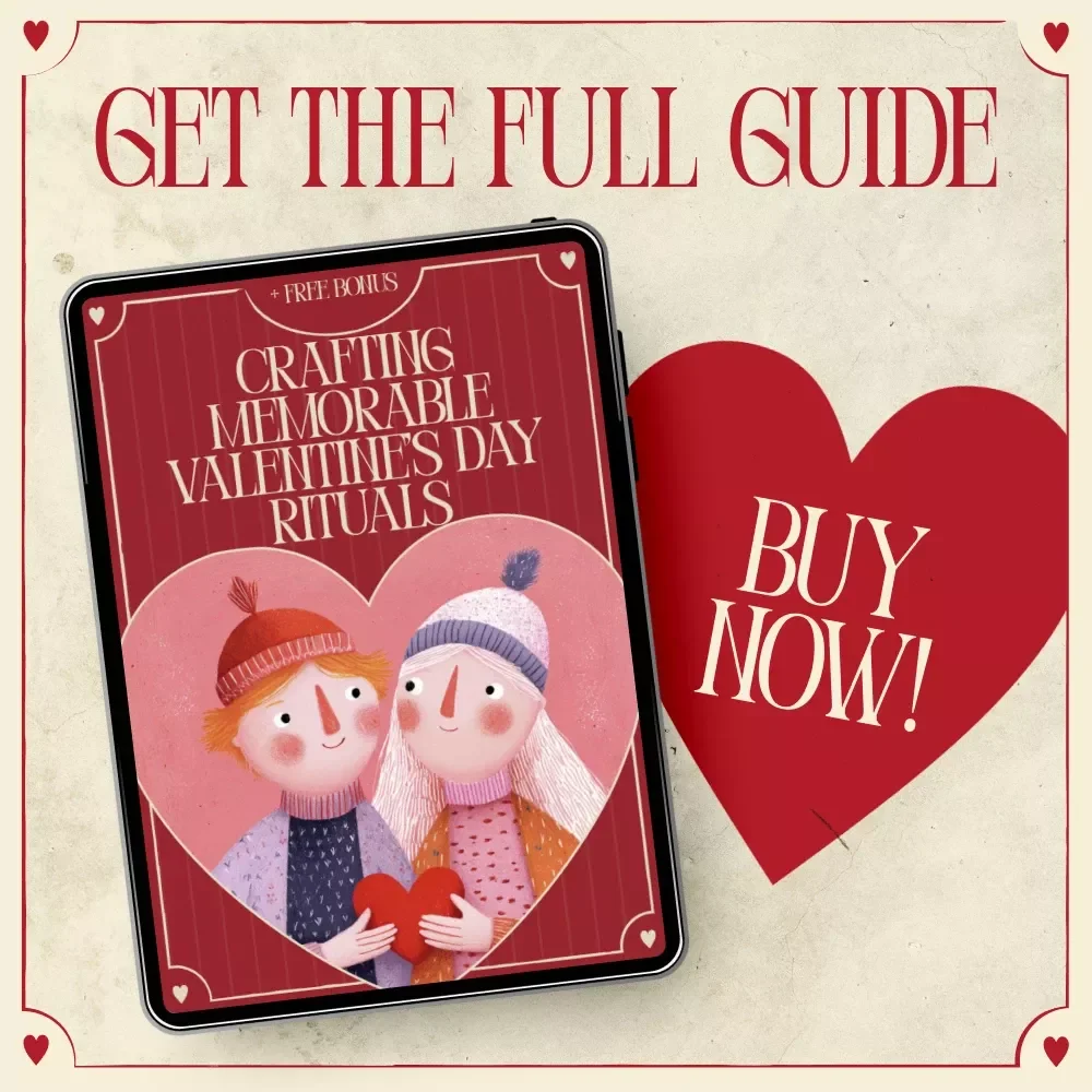Crafting Memorable Valentine’s Day Rituals – A Romantic eBook Guide on How to Create Romantic Rituals for Valentine’s Day, Couples Connection & Love Traditions