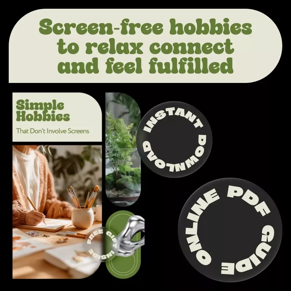 Simple Hobbies That Don't Involve Screens – A Practical Guide to Easy Hobbies Without Screens for Mindful Living, Offline Fun, and Real Connection