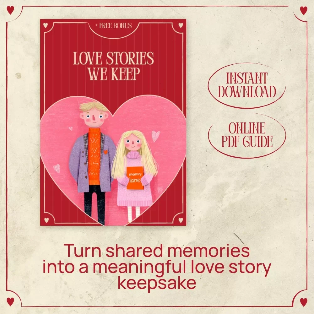 Love Stories We Keep – A Valentine’s Day Memory Lane Scrapbook eBook to Turn Your Relationship Into a Lasting Love Story