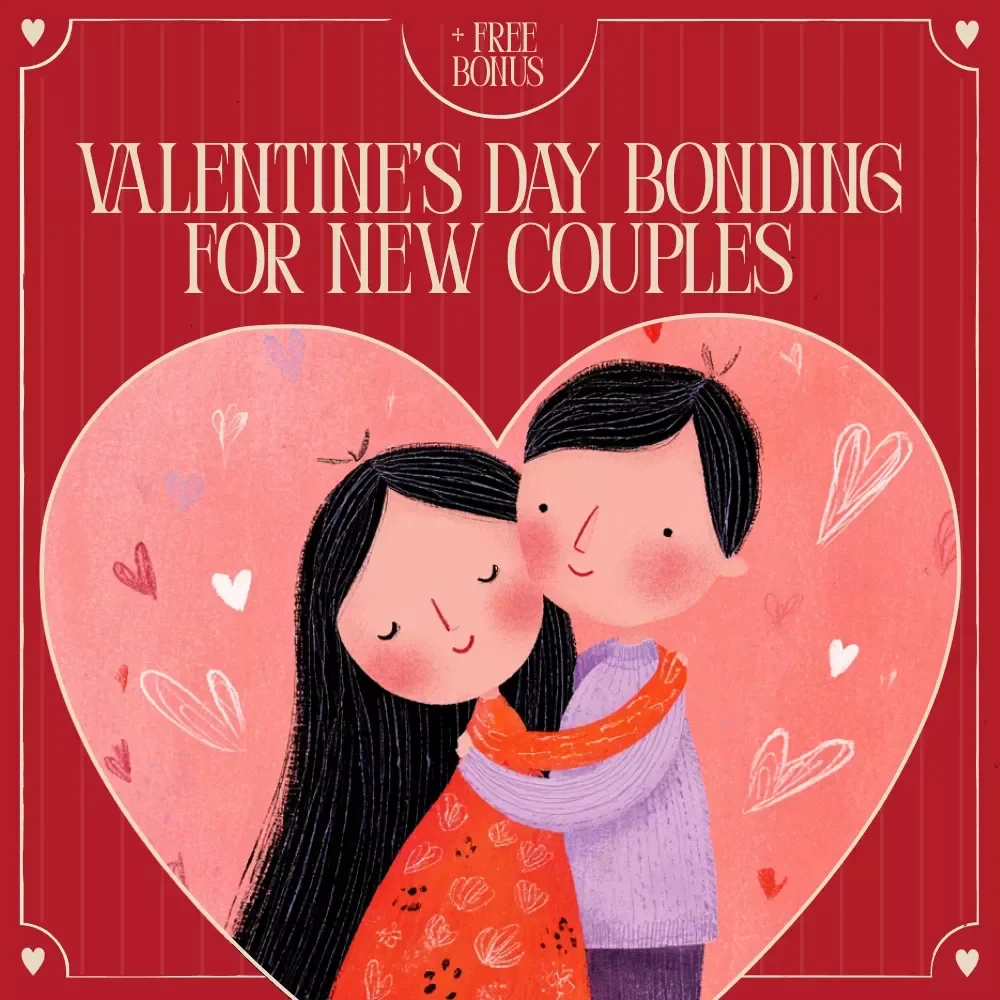 Valentine’s Day Bonding for New Couples | Ebook Guide with Valentine’s Day Bonding Activities for New Couples