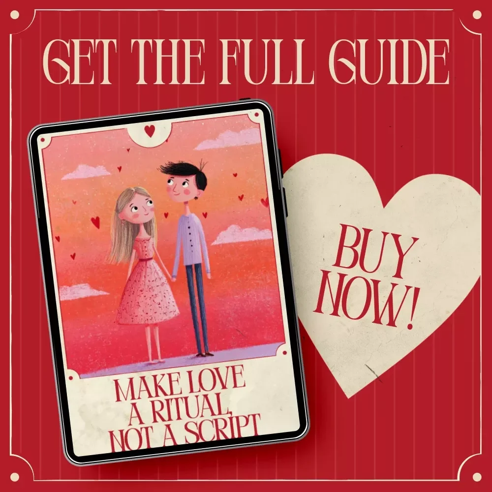Make Love a Ritual, Not a Script – A Meaningful Valentine’s Guide on how to create your own valentine’s ritual ideas