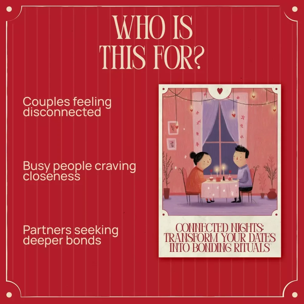 Connected Nights: Transform Your Dates Into Bonding Rituals | Relationship eBook Guide for Couples | Date Night Traditions That Boost Connection