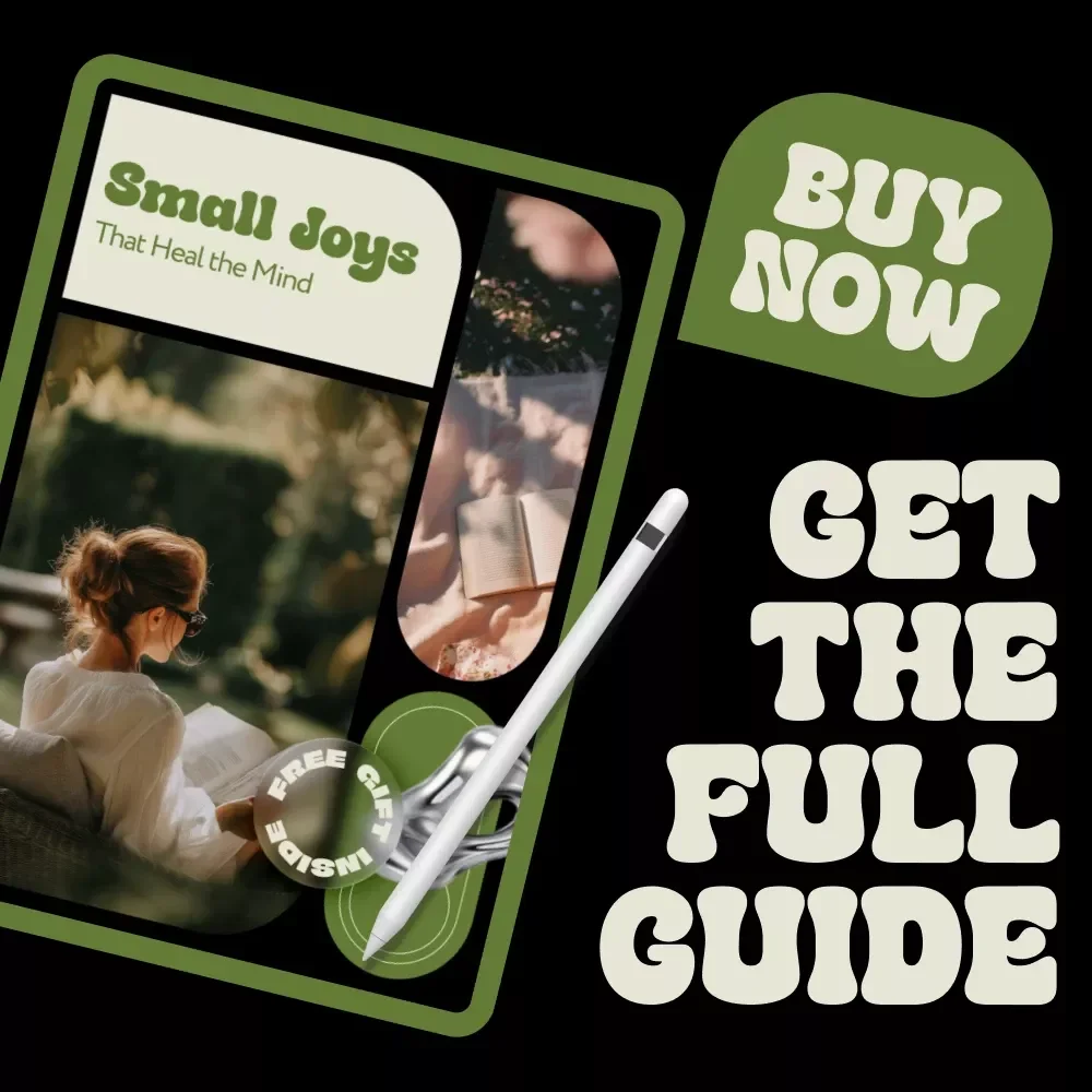Small Joys That Heal the Mind – A Gentle Guide to Hobby Ideas for Mental Health, Mindful Living, and Emotional Balance (Digital eBook)